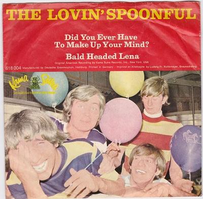 LOVIN' SPOONFUL, THE - DID YOU EVER HAVE TO MAKE UP YOUR MIND? / Bald Headed Lena German pressing (7")