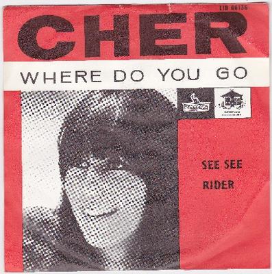 CHER - WHERE DO YOU GO / See See Rider Dutch pressing (7")