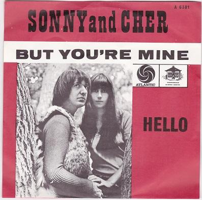SONNY & CHER - BUT YOU'RE MINE / Hello Dutch pressing (7")