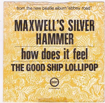 THE GOOD SHIP LOLLIPOP - MAXWELL'S SILVER HAMMER / How Does It Feel Dutch pressing (7")