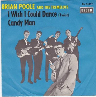 POOLE, BRIAN & THE TREMELOES - I WISH I COULD DANCE / Candy Man German pressing (7")