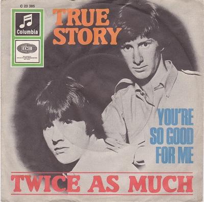 TWICE AS MUCH - TRUE STORY / You're So Good For Me German pressing (7")