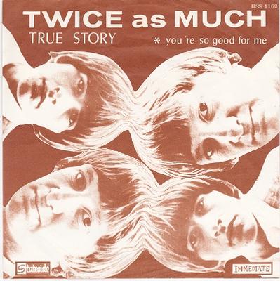 TWICE AS MUCH - TRUE STORY / You're So Good For Me Dutch pressing (7")