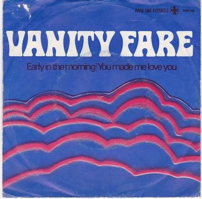 VANITY FARE - EARLY IN THE MORNING / You Made Me Love You Dutch pressing (7")