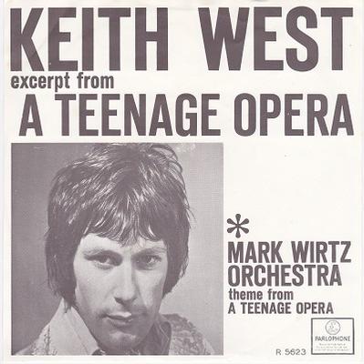 WEST, KEITH / MARK WIRTZ ORCHESTRA - EXCERPT FROM "A TEENAGE OPERA" / Theme From "A Teenage Opera" Dutch pressing (7")