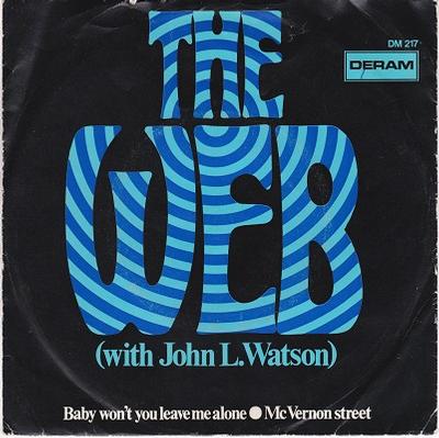 WEB, THE WITH JOHN L. WATSON - BABY WON'T YOU LEAVE ME ALONE / McVernon Street Dutch pressing (7")