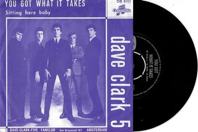 DAVE CLARK FIVE, THE - YOU GOT WHAT IT TAKES / Sitting Here Baby dutch original (7")
