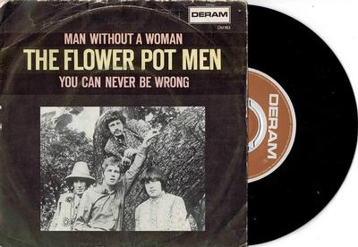 FLOWER POT MEN, THE - MAN WITHOUT A WOMAN / You Can Never Be Wrong dutch original (7")
