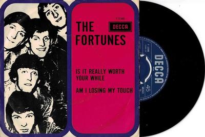 FORTUNES, THE - IS IT REALLY WORTH YOUR WHILE / Am I Losing My Touch? dutch original (7")