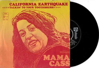 CASS, MAMA - CALIFORNIA EARTHQUAKE / Talkin'' To Your Toothbrush scarce dutch ps (7")
