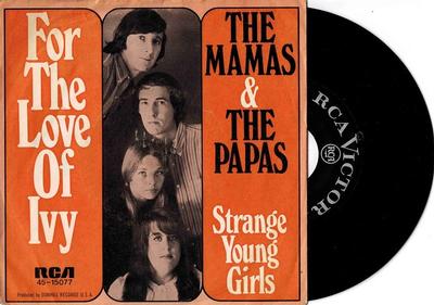 MAMAS & THE PAPAS, THE - FOR THE LOVE OF IVY / Strange Young Girls german pressing (7")