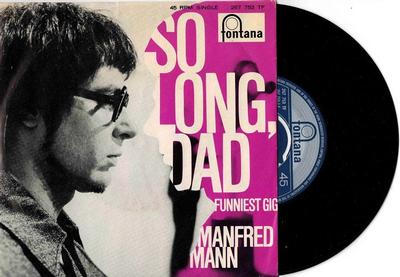 MANFRED MANN - SO LONG, DAD / Funniest Gig dutch ps (7")