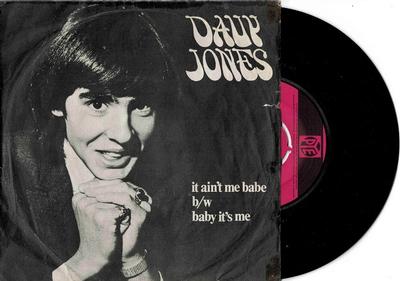 JONES, DAVY - IT AIN''T ME BABE / Baby It''s Me uk ps (7")