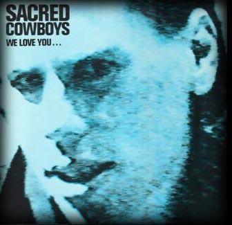 SACRED COWBOYS - WE LOVE YOU… OF COURSE WE DO! (LP)