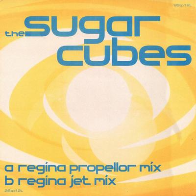 SUGARCUBES, THE - REGINA (PROPELLOR MIX) / Regina (Jet Mix) (12")