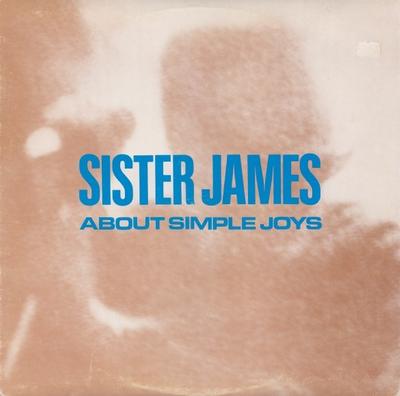 SISTER JAMES - ABOUT SIMPLE JOYS (12")
