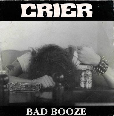 CRIER - BAD BOOZE / Running In The Night (7")