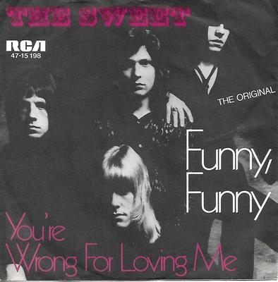 SWEET, THE - FUNNY, FUNNY / YOU'RE WRONG FOR LOVING ME German ps (7")