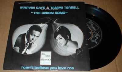 GAYE, MARVIN & TAMMI TERRELL - THE ONION SONG / I can''t believe you love me (7")