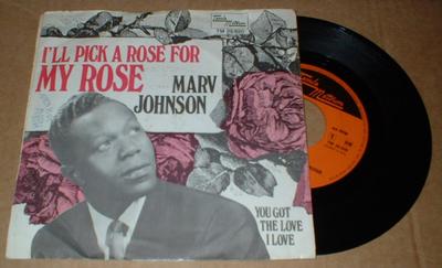 JOHNSON, MARV - I''LL PICK A ROSE FOR MY ROSE / You got the love i love (7")