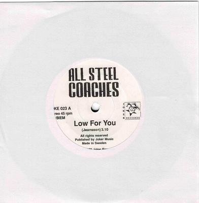 ALL STEEL COACHES - LOW FOR YOU / Evil Woman (7")