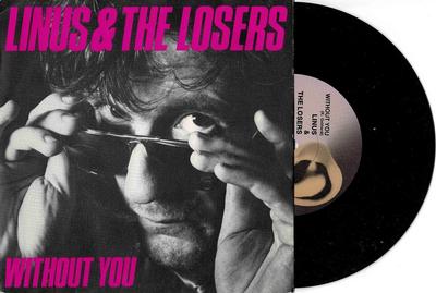 LINUS  &  THE LOSERS - WITHOUT YOU / Row, Row (7")