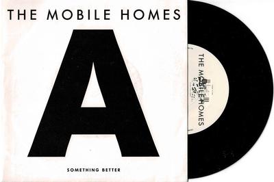 MOBILE HOMES, THE - SOMETHING BETTER / DON'T MAKE A JOKE OUT OF ME (7")