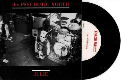 PSYCHOTIC YOUTH - JULIE / I Want You Swedish original press (7")
