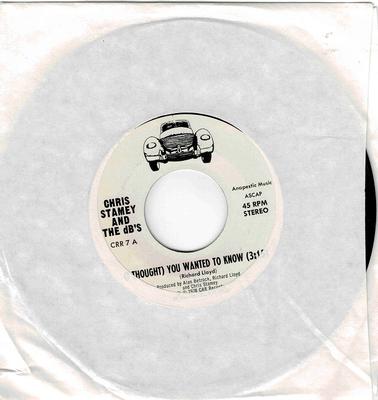 STAMEY, CHRIS & THE DB´S - (I THOUGHT) YOU WANTED TO KNOW / If And When (7")