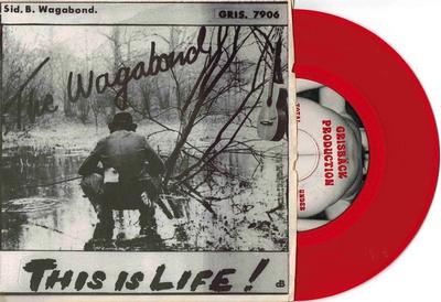 THE WAGABOND - THIS IS LIFE! / Wagabond (7")