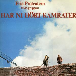 FRIA PROTEATERN - HAR NI HÖRT KAMERATER (LP)