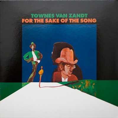 VAN ZANDT, TOWNES - FOR THE SAKE OF THE SONG 1968 Classic (LP)