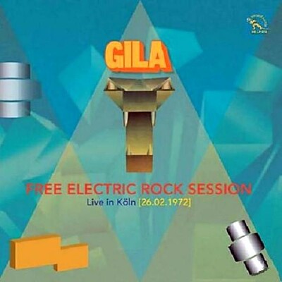 GILA - FREE ELECTRIC ROCK SESSION - LIVE IN KÖLN (26.02.1972) German Lp from 2009. (LP)