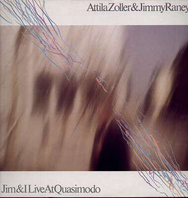 ATTILA ZOLLER & JIMMY RANEY - JIM & I LIVE AT QUASIMODO German jazz Lp from 1986. (LP)