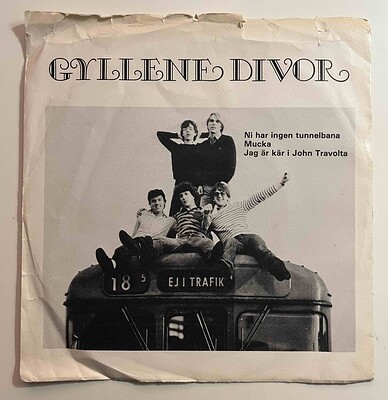 GYLLENE DIVOR - NI HAR INGEN TUNNELBANA / Mucka / Jag Är Kär I John Travolta Very rare Swedish powerpop single from 1981. (7")