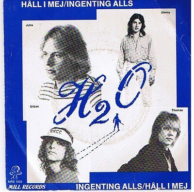 H2O (SWE HARD ROCK) - HÅLL I MEJ / Ingenting Alls Swedish Hard Rock single from 1982. (7")