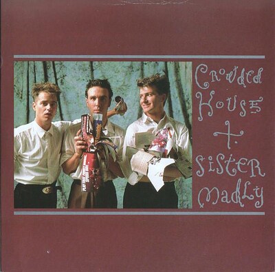 CROWDED HOUSE - SISTER MADLY/ Mansions in the slum uk original pressing (7")