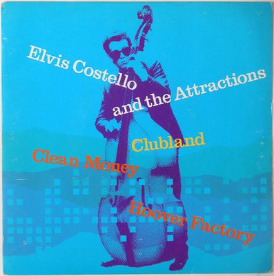 COSTELLO, ELVIS AND THE ATTRACTIONS - CLUBLAND / Clean Money / Hoover Factory UK original with matte sleeve (7")