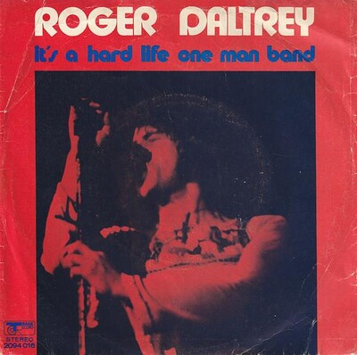 DALTREY, ROGER - IT''S A HARD LIFE / One man band dutch ps (7")